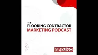 Episode 17 - Google&rsquo;s Local Service Ads for Flooring Contractors