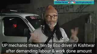 UP mechanic threa_ten by Eco driver in Kishtwar after demanding labour & work done amount. Watch 