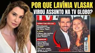 GRAV&Iacute;SSIMO: Por que Lav&iacute;nia Vlasak sumiu justamente ap&oacute;s o auge em Mulheres Apaixonadas?