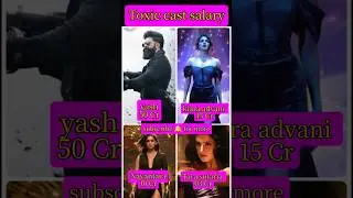 Toxic cast salary 🤑 💰#tollywood #yash #toxic #ytshorts