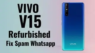 Vivo V15 Refurbish Fix Spam Whatsapp Convert Global
