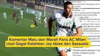 Komentar Malu dan Marah Fans AC Milan Usai Gagal Kalahkan Jay Idzes dan Sassuolo