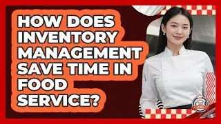 How Does Inventory Management Save Time In Food Service? - Food Service Jobs