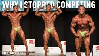 WHY I STOPPED COMPETING - MY BODY TRANSFORMATION *UNNATURAL-  POSING TRUNK SHOP - The Return EP. 6