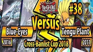 Blue-Eyes (2016) vs. Tengu Plant (2011) - Cross-Banlist Cup 2018 - Match #38