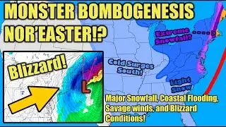 Huge Bomb-Cyclone Nor'easter! Detailed Breakdown on that Huge Storm Everyone&rsquo;s Talking About!