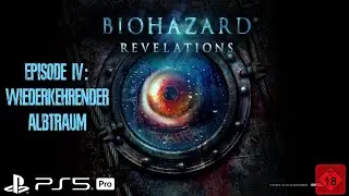 Resident Evil Revelations 👁️ Episode 4: Wiederkehrender Albtraum 🛳️ Walkthrough | Deutsch
