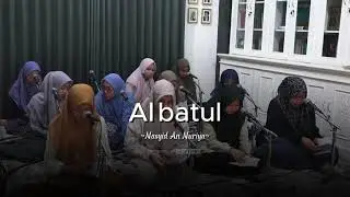 ALBATUL || NASYID AN NURIYA