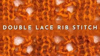 How to Knit the Double Lace Rib Stitch | Knitting Stitch Pattern | English Style