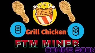 🐔GRILL CHICKEN 🐔 | FTM MINER | DAILY ROI | COMING SOON | CRYPTOTECHVIEWZ