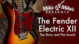 Mike & Mike's Presents: The Fender Electric XII