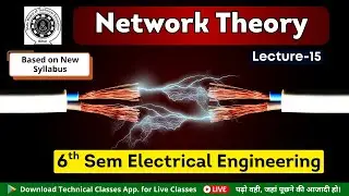 Network Theory (L-15) || Polytechnic 6th Semester Electrical || SBTE Bihar || Technical Classes