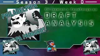 Philadelphia Papa Pangoros PTL S3 draft analysis with Co-host OldManTup