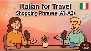 Italian for Travel: Essential Shopping Phrases for Boutiques & Markets (Slow A1&ndash;A2)
