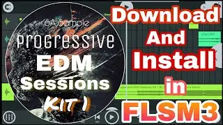 Progressive EDM Sessions Kit 1 Sound Sample Pack In FLSM3