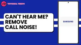 How to Remove Background Noise on Samsung Calls