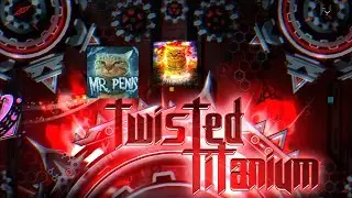 Twisted Titanium by ItsHybrid and more (Extreme demon)