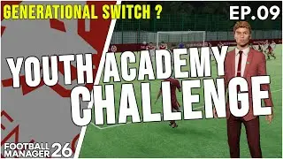 SEASON THREE - GENERATIONAL SWITCH UP ? | YOUTH ACADEMY CHALLENGE | PIACENZA | FM26 | Part 9