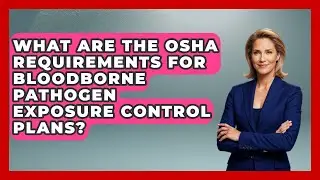What Are The OSHA Requirements For Bloodborne Pathogen Exposure Control Plans? - High Stakes Jobs