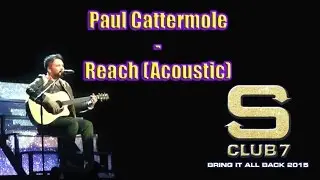 S Club 7 Paul Cattermole - Reach (Acoustic) Live 2015