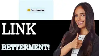 How To Link Your Bank Account To Betterment (2025)
