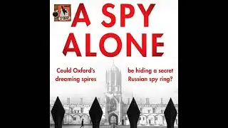 A Spy Alone - Interview with Charles Beaumont, Former MI6 Officer Turned Author