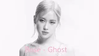 Rose - Ghost [FMV] BLACKPINK fmv