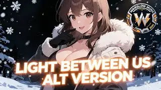 LIGHT BETWEEN US 🌌ALT VERSION💙 | EMOTIONAL MELODIC EDM | WavGlow
