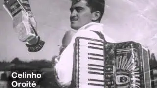 Oroité - Celinho do Acordeon