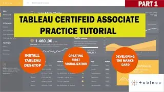 TABLEAU CERTIFIED ASSOCIATE PRACTICE TUTORIAL- INSTALL TABLEAU AND CREATING FIRST VISUALIZATIONS