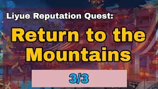 Hidden Achievement: All is well | Liyue Reputation Quest Hereafter: Return to the mountains |Genshin
