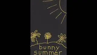 Bunny Summer - Yeah... I've Heard That One Before Too