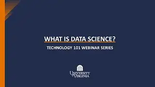 What is Data Science - Technology 101 Webinar Series