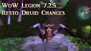 [WoW] 7.2.5 Patch Notes, What is Changing for Resto Druid?