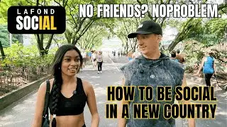 How to Be Social in a New Country | Make Friends & Build Real Connections Abroad
