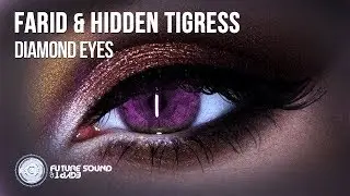 Farid & Hidden Tigress - Diamond Eyes [Official Lyric Video]