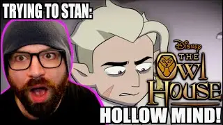 TRYING TO STAN THE OWL HOUSE HOLLOW MIND! (SEASON 2 EPISODE 16 REACTION & BREAKDOWN)