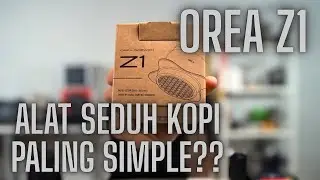 OREA Z1 COFFEE BREWER + MELODRIP. ALAT SEDUH KOPI TERBAIK?