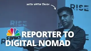 From CNBC Reporter to Digital Nomad with Uptin Saiidi