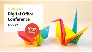 Digital Office &ndash; Der Erfolgsfaktor f&uuml;r intelligentes Arbeiten im digitalen Zeitalter! #doc22