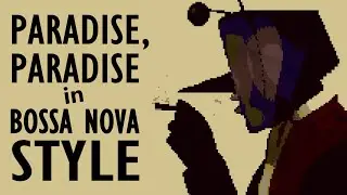 Paradise, Paradise (Bossa Nova Arrangement) - Deltarune Cover