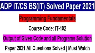 ADP IT CS & BS IT Solved Paper 2021 Programming Fundamentals PU