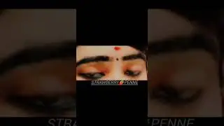 Naan unai parthadhu😍 #strawberrypenne #eyereels #eyekiller #shorts #shortsfeed #yttrending #ytshorts