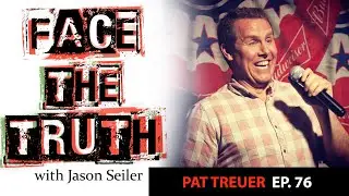 Face the Truth Podcast- Ep.76w/ Pat Treuer!