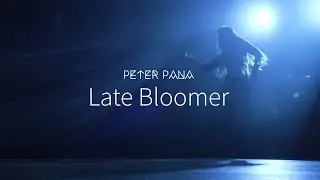Peter Pana - Late Bloomer