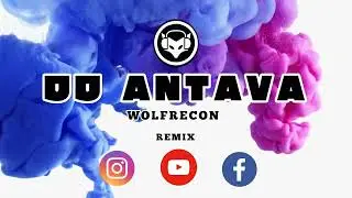 OO ANTAVA / PUSPA / REMIX / DJ WOLFRECON