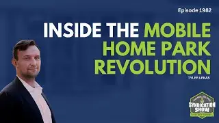 Inside the Mobile Home Park Revolution | Tyler Lekas