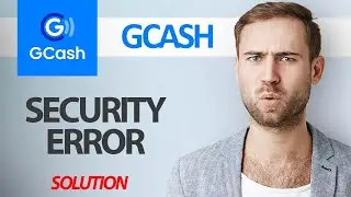 How To Fix GCash App Security Error | Step By Step
