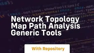 Network topology map path analysis generic tools