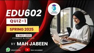 EDU602 QUIZ 1 Solution Spring 2025 |100%Verified | Educational Leadership & Management | MIDTERM| VU